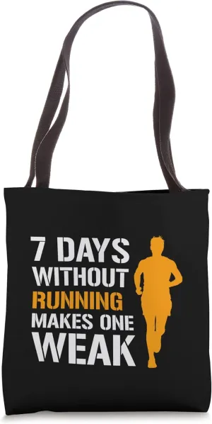 7 Days Without Running Makes One Weak, Male Runner Tote Bag