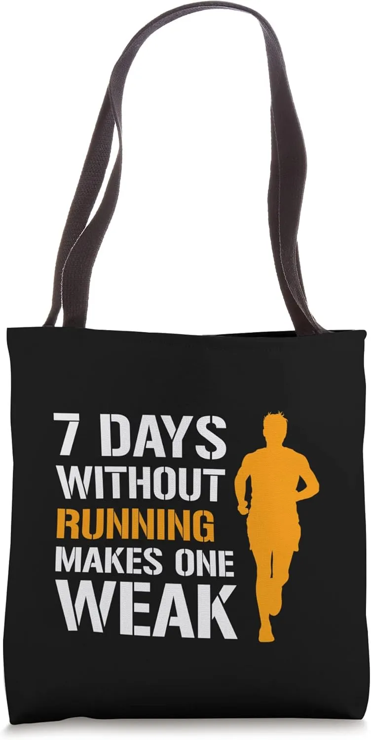 7 Days Without Running Makes One Weak, Male Runner Tote Bag