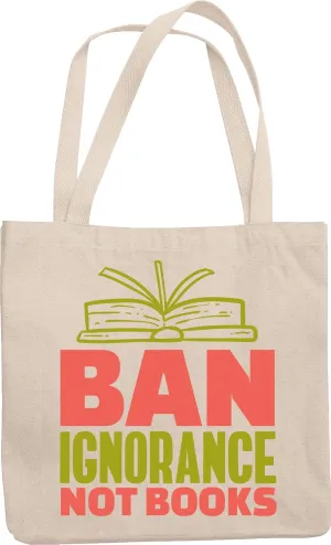 Ban Ignorance Not Books Reusable Tote Bag for Book Lover & Bookworm