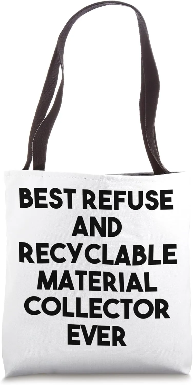 Best Refuse And Recyclable Material Collector Ever Tote Bag