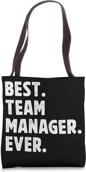 Best Team Manager Ever Team Management Team Managers Tote Bag