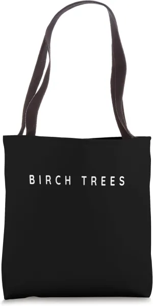 Birch Tree / Birch Trees / Garderners Minimalist Font Tote Bag