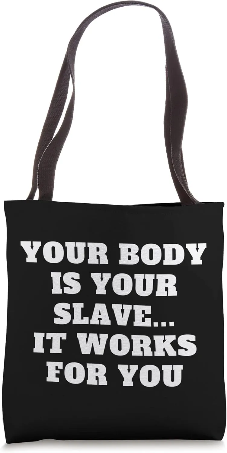 Body Is Your Slave Bodybuilding Weightlifting Design Tote Bag