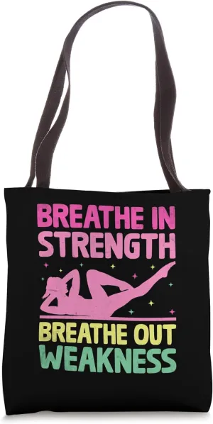 Breathe In Strength Breathe Out Weakness Tote Bag