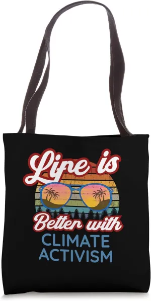 Climate Activists / 'Life Is Better With Climate Activism!' Tote Bag