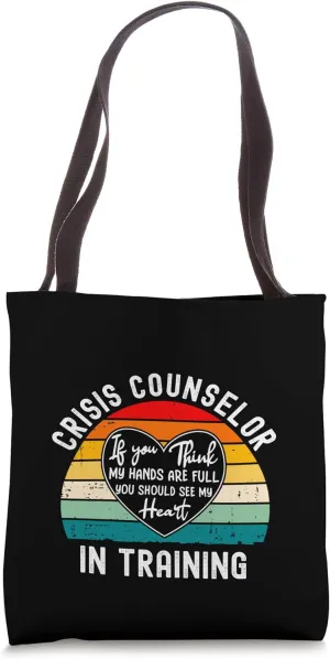 Crisis Counselor In Training Appreciation - You Should See Tote Bag