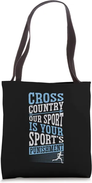 Cross Country Our Sport Is Your Sport's Punishment Tote Bag