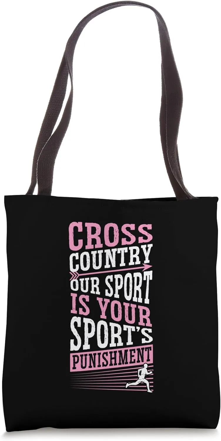 Cross Country Our Sport Is Your Sport's Punishment Tote Bag