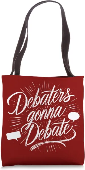 Debaters Gonna Debate I Debate Society Debate Club Tote Bag