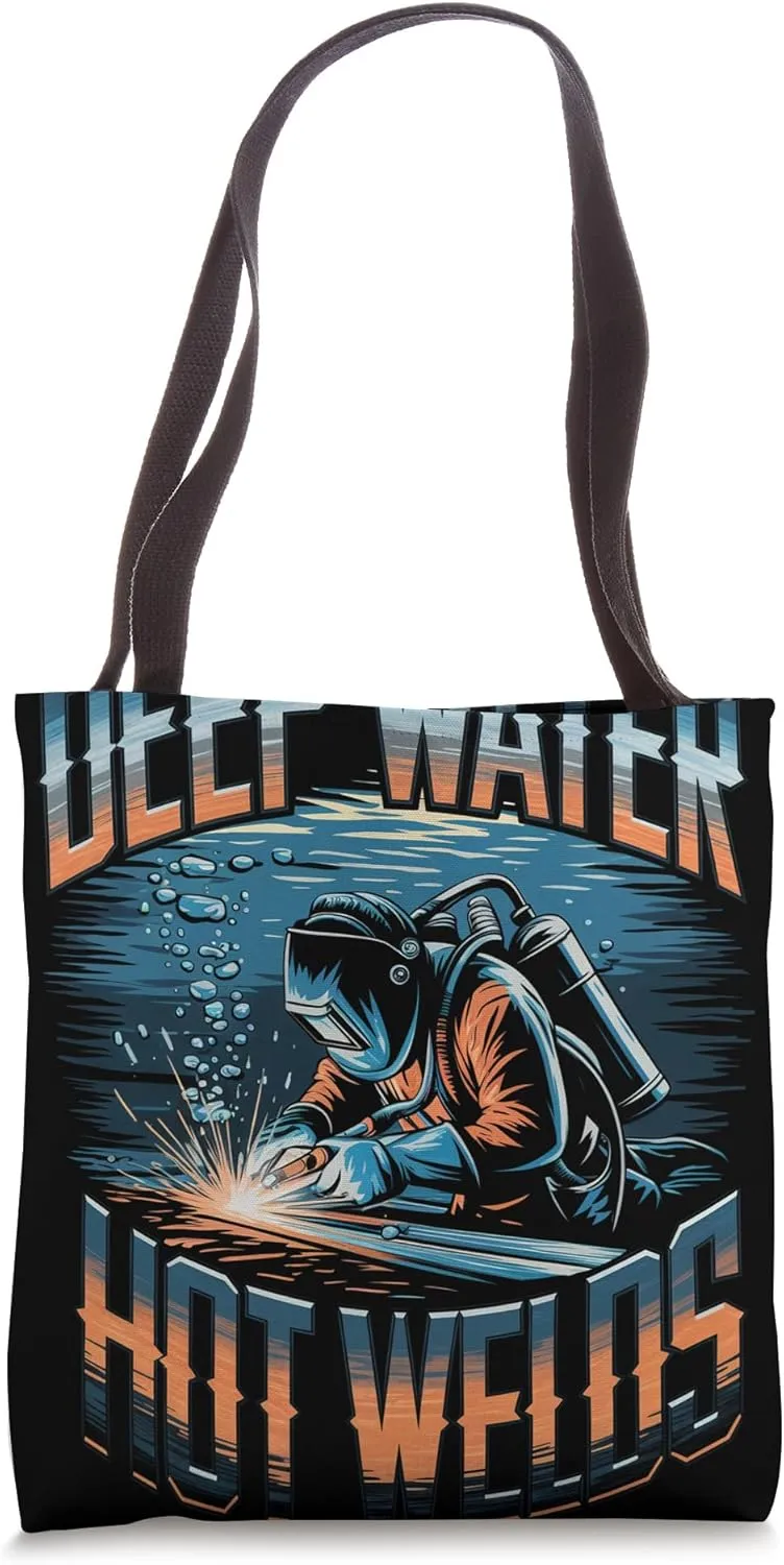 Deep Water Hot Welds Underwater Welder Tote Bag