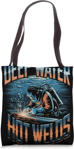 Deep Water Hot Welds Underwater Welder Tote Bag