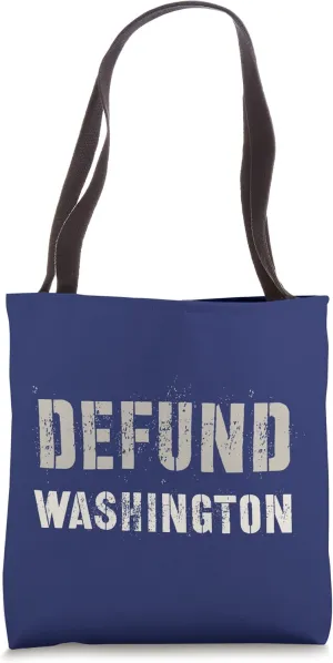 DEFUND WASHINGTON Reform Politicians Protest Defend America Tote Bag