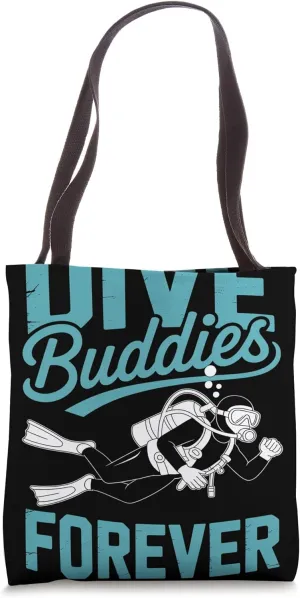 Dive Buddies Forever Diver Scuba Diving Tote Bag