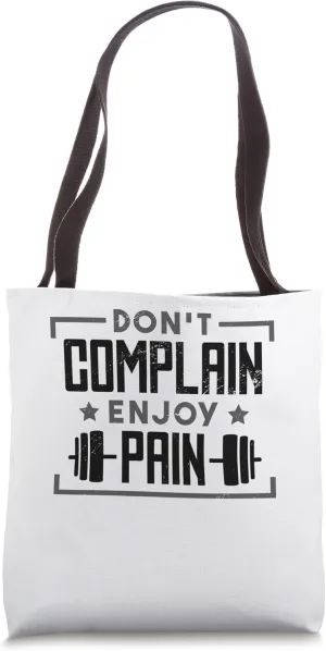 Don'T Complain Enjoy Pain, Bodybuilding and Workout Tote Bag