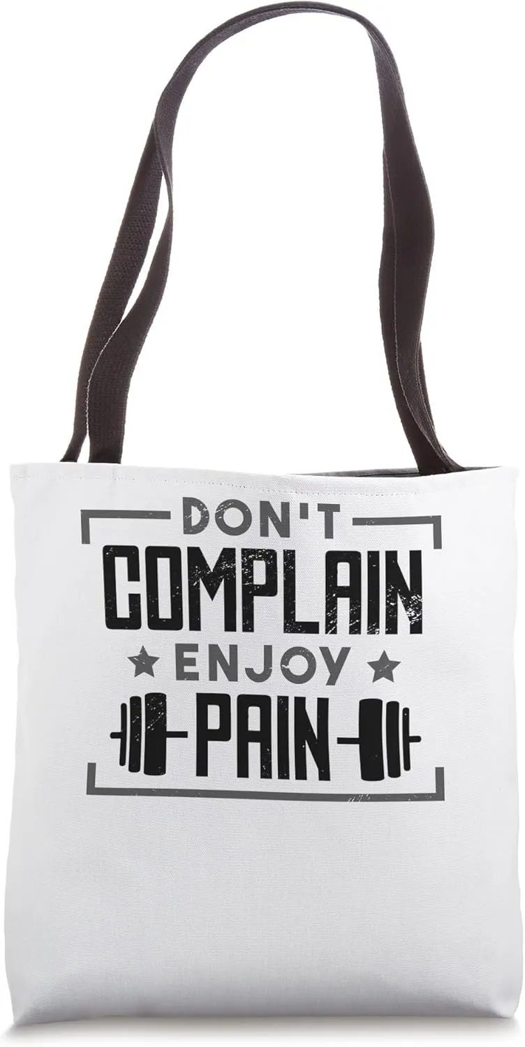 Don'T Complain Enjoy Pain, Bodybuilding and Workout Tote Bag