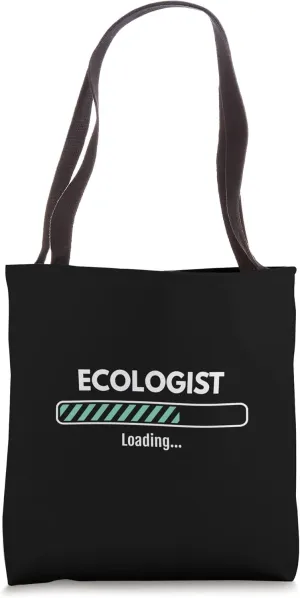 Ecologist Loading Studying Ecology Tote Bag