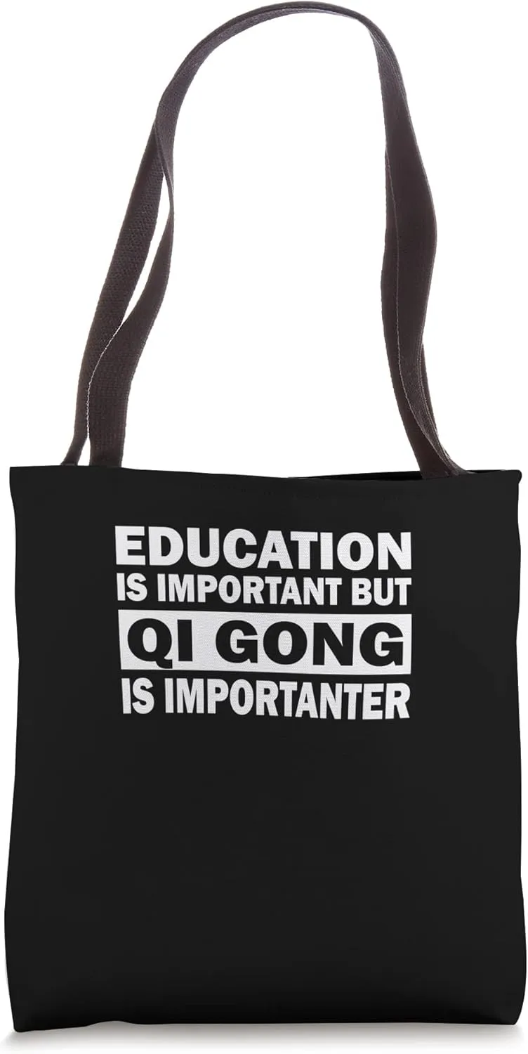 Education is important but qi gong is importer - Qi gong Tote Bag