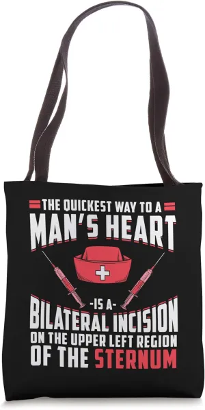 Funny Nurse Gift - The Quickest Way To A Man's Heart Nursing Tote Bag