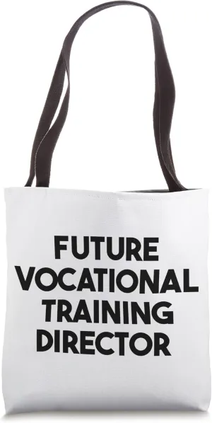 Future Vocational Training Director Tote Bag