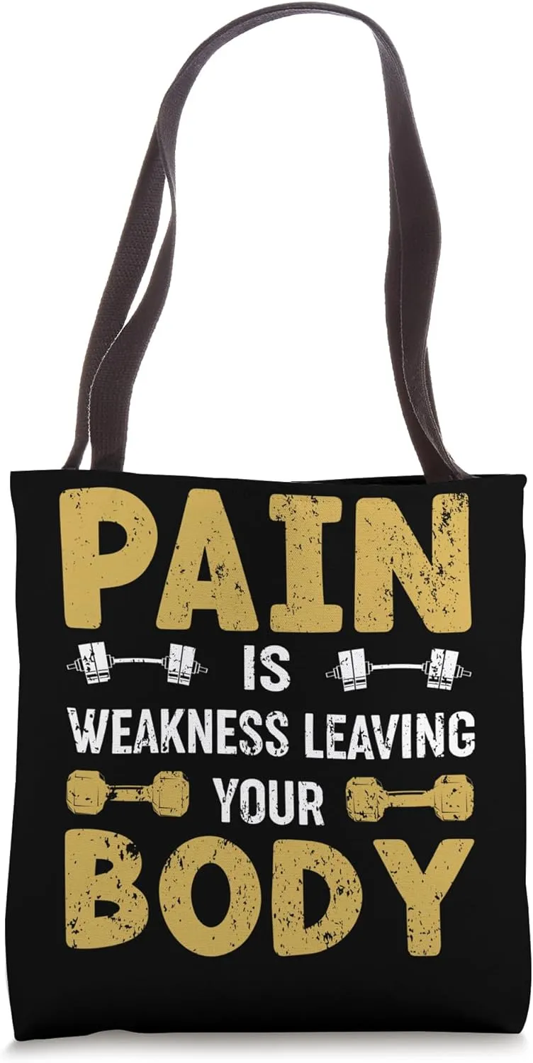 Gym Pain Is Weakness Leaving Your Body Funny Tote Bag