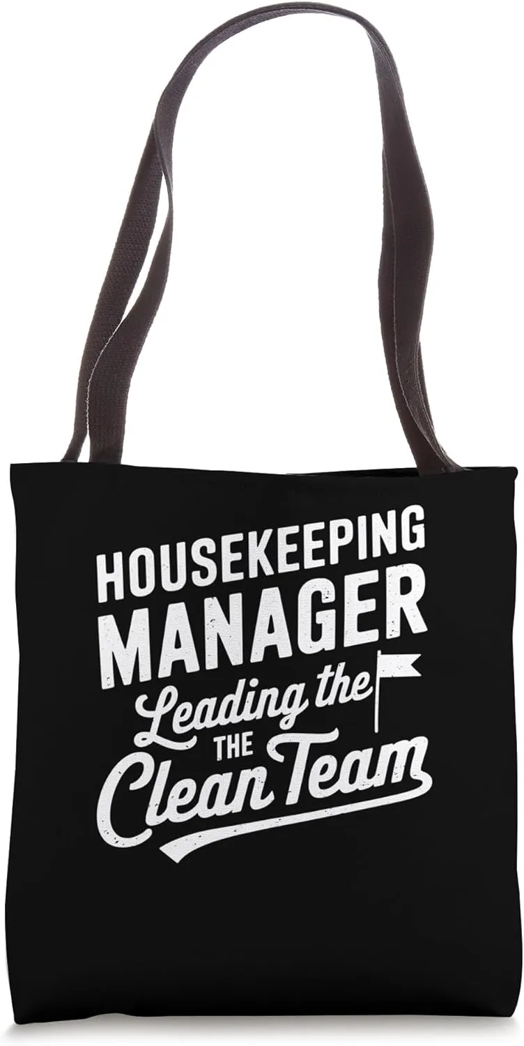 Housekeeping Manager Leading The Clean Team Tote Bag