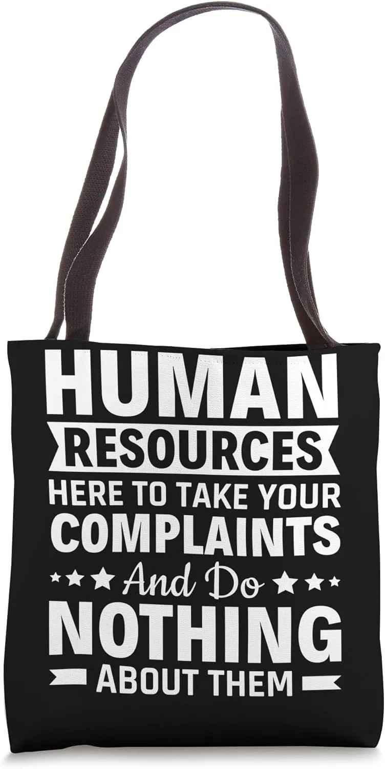 Human Resources Take Complaints & Do Nothing - HR Management Tote Bag