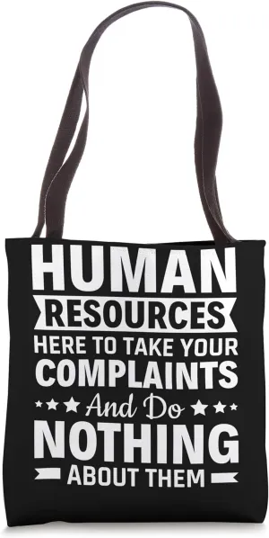 Human Resources Take Complaints & Do Nothing - HR Management Tote Bag