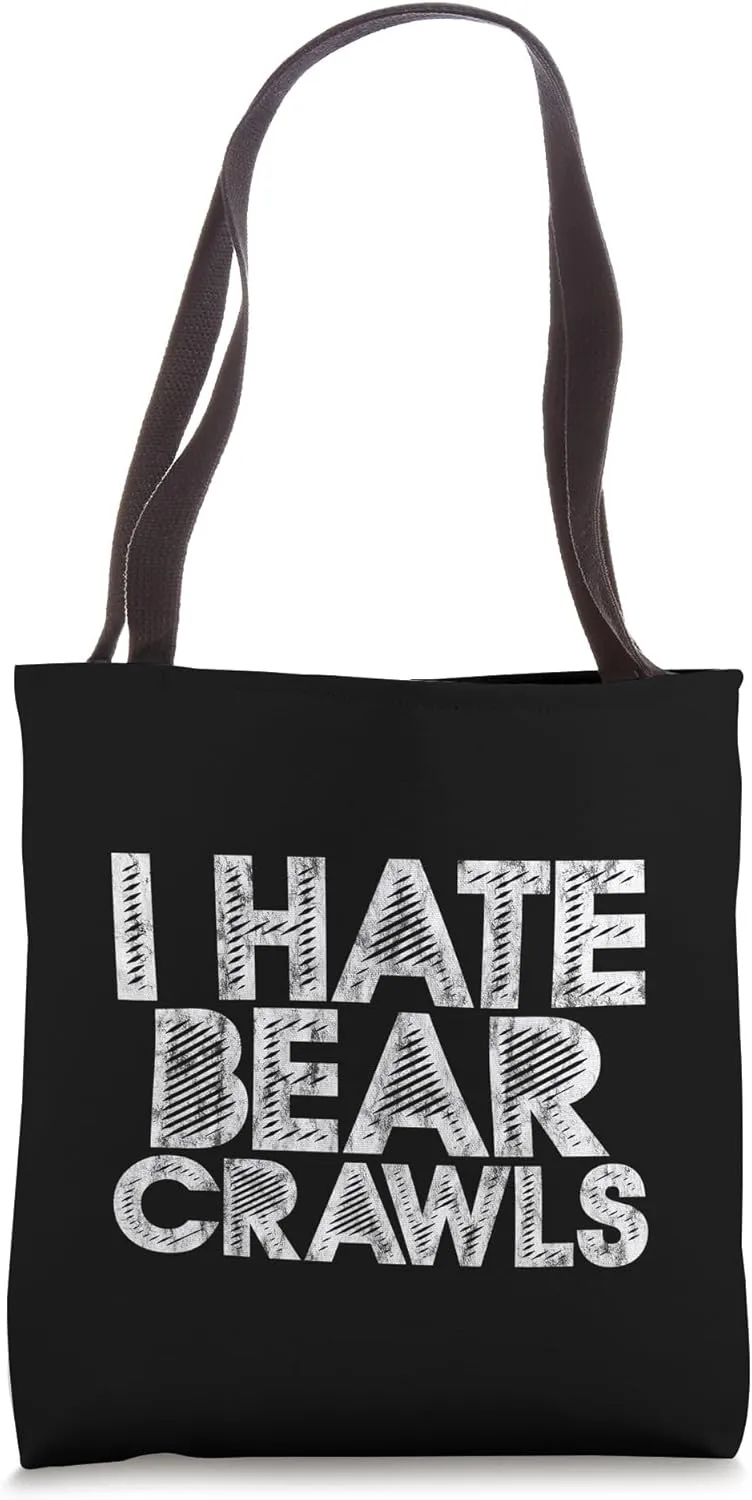 I Hate Bear Crawls Fitness Complaint Gym Training -- Tote Bag