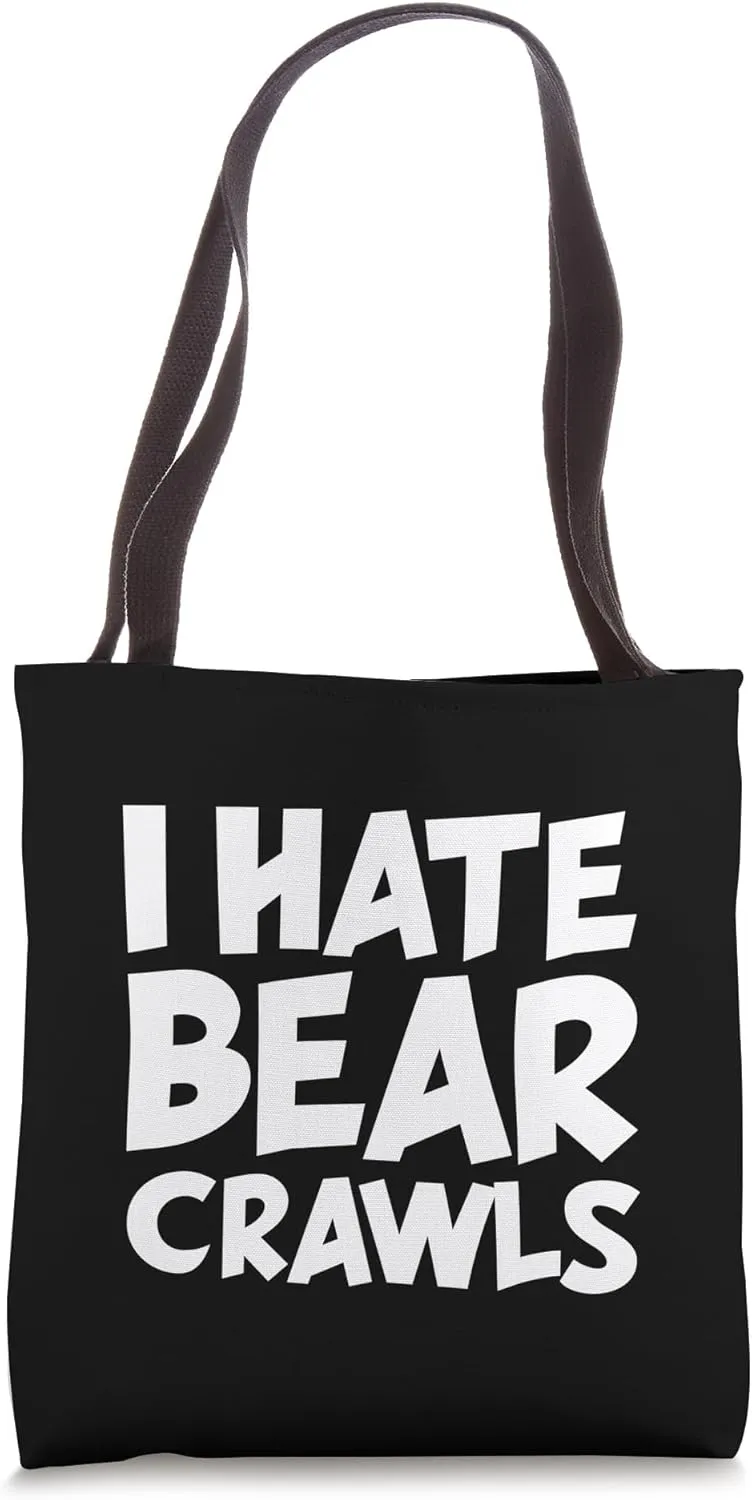 I Hate Bear Crawls Fitness Complaint Gym Training Tote Bag