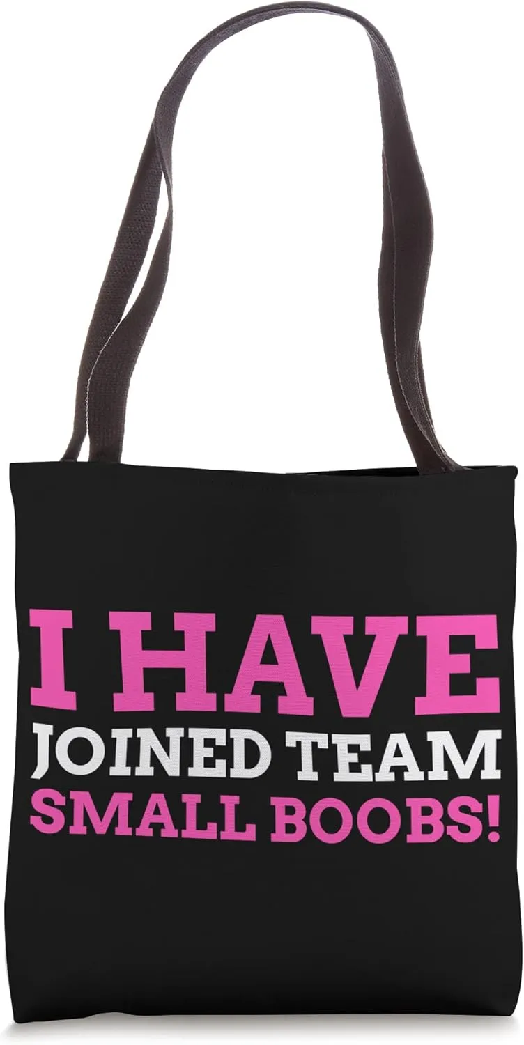I Have Joined Team Small Boobs! Funny Breast Reduction Tote Bag