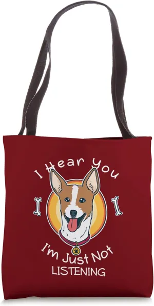 I Hear You I'm Just Not Listening Rat Terrier Jack Russel Tote Bag