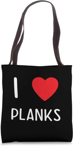 I LOVE PLANKS Tote Bag