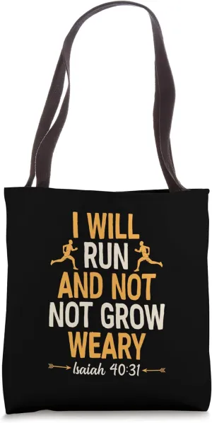 I Will Run And Not Grow Weary Isaiah 40 31 Bible Running Tote Bag