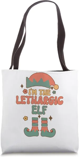 I'm the Lethargic Elf matching team squad groovy text Tote Bag