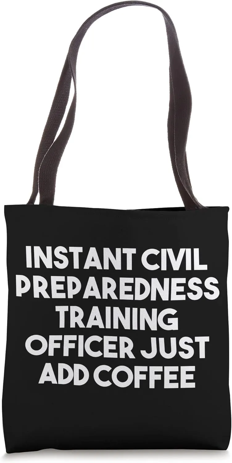 Instant Civil Preparedness Training Officer Just Add Coffee Tote Bag