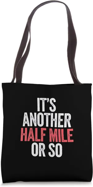 It's Another Half Mile Or So Marathon Runner ------ Tote Bag