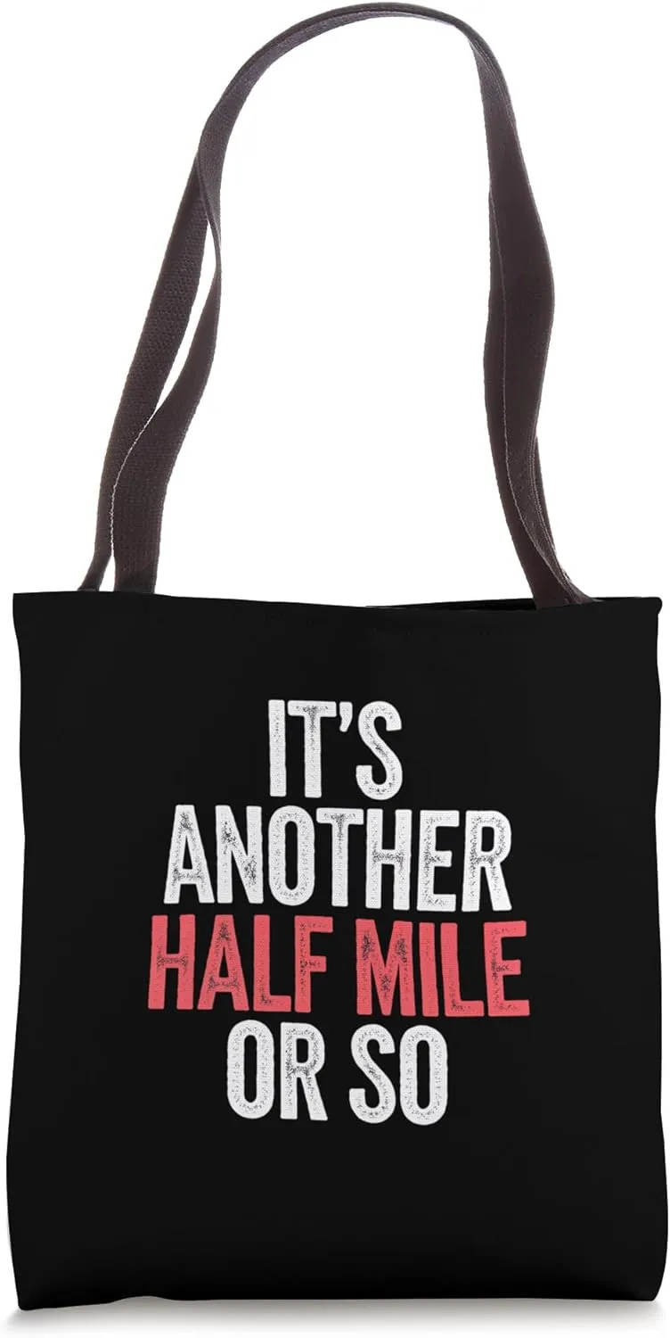 It's Another Half Mile Or So Marathon Runner ------ Tote Bag