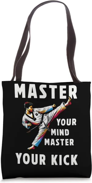 Master Your Mind Master Your Kick Taekwondo Tote Bag