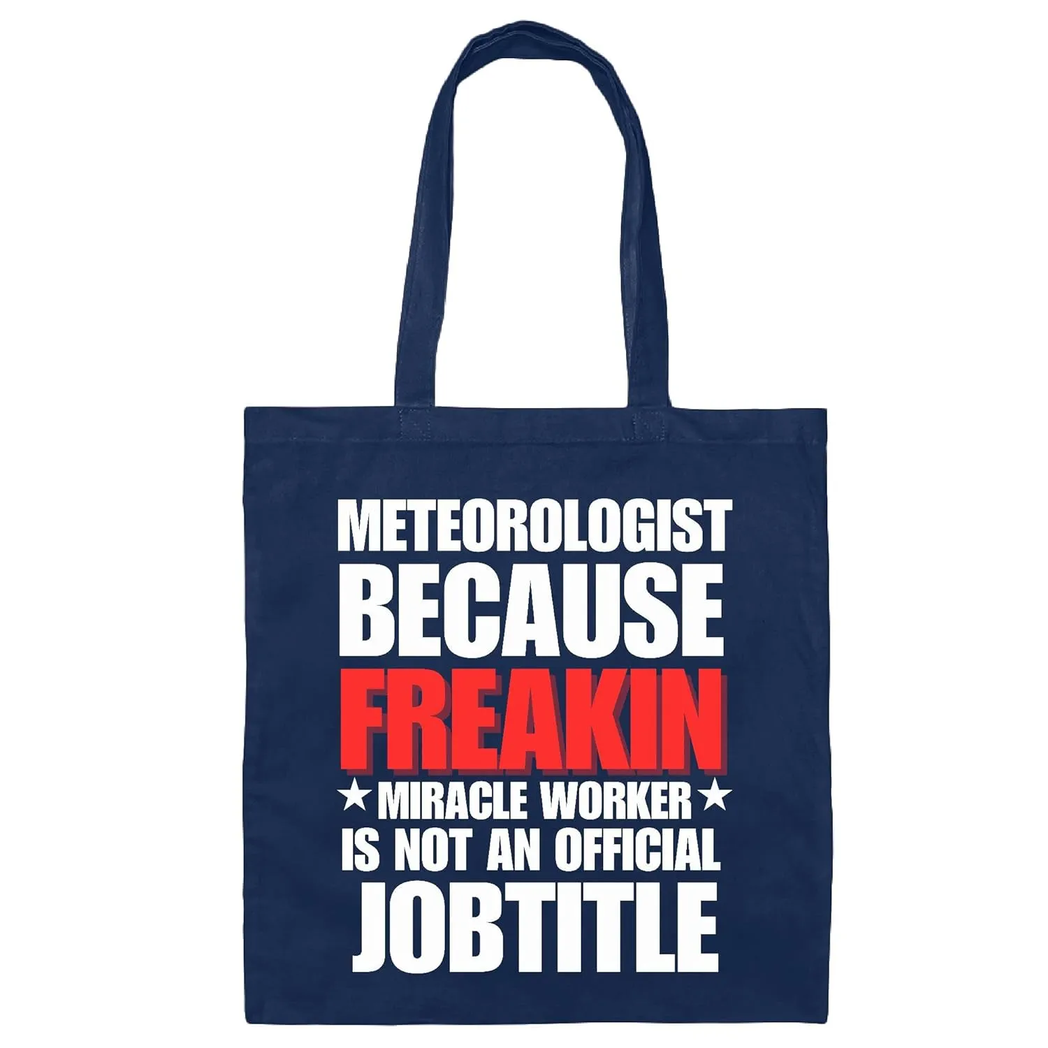 Meteorology Gift Designs Meteorologist Miracle Workers Navy Black Multicolor Canvas Tote Bag