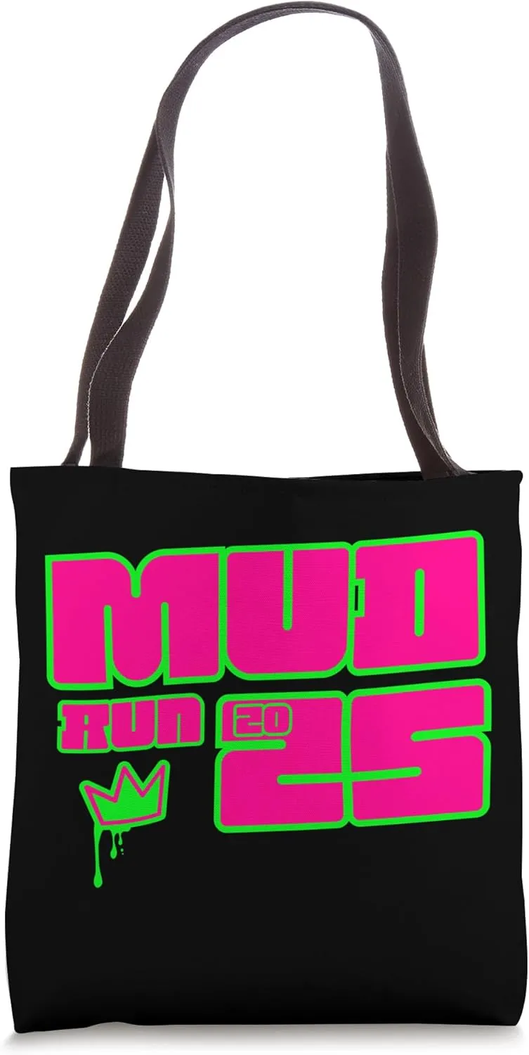 Mud Run 2025 Princess Muddy Pit Obstacles 5K Mudding Team Tote Bag