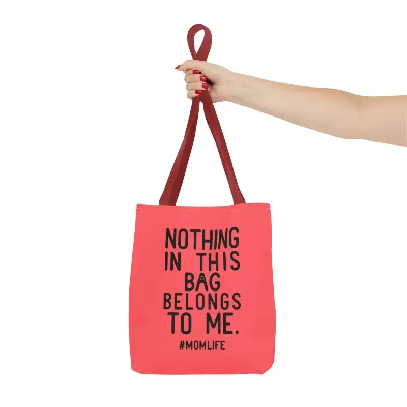 Nothing in this Bag Belongs to me Tote for Mom Life