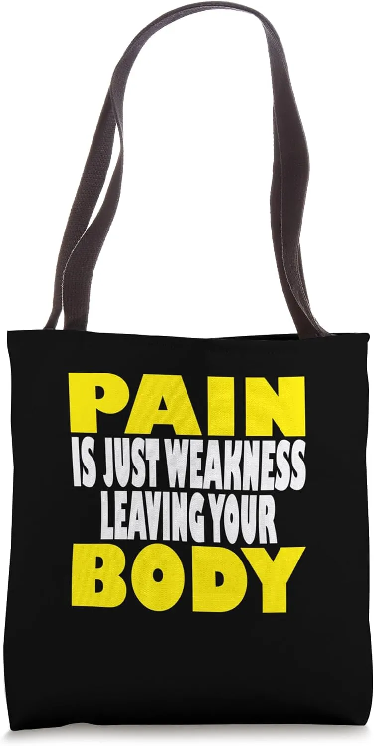 Pain is just weakness leaving your body, Fitness and Workout Tote Bag