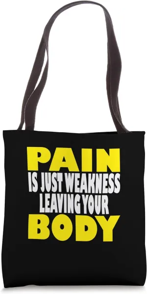 Pain is just weakness leaving your body, Fitness and Workout Tote Bag