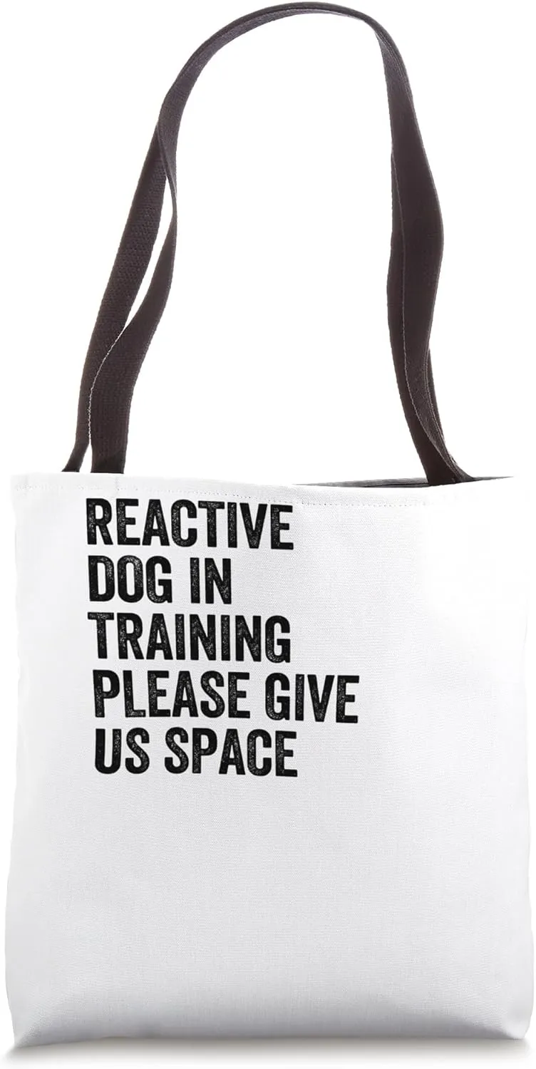 Reactive Dog In Training Please Give Us Space Funny Dogs Tote Bag