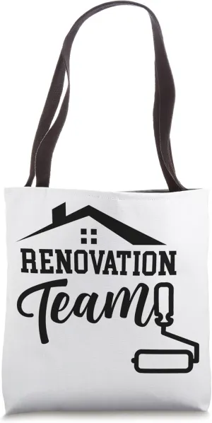 Renovation Team Home Restoration House Renovate Tote Bag