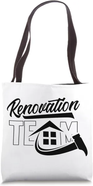 Renovation Team Restoration Renovate House Home Tote Bag