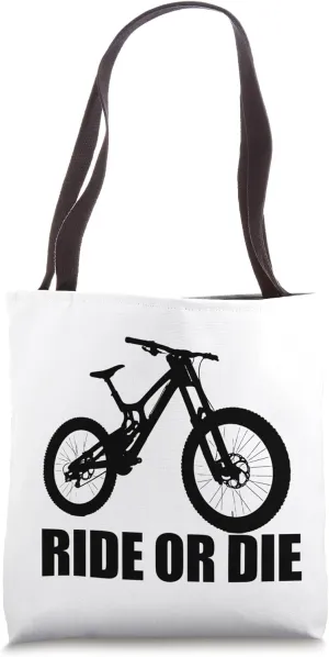 ride or die downhill mountain bike steep technical trail Tote Bag
