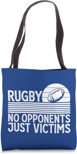 Rugby No Opponents Just Victims - Funny Rugby Player Team Tote Bag