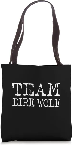 Team Dire Wolf - Funny Dire Wolf Tote Bag