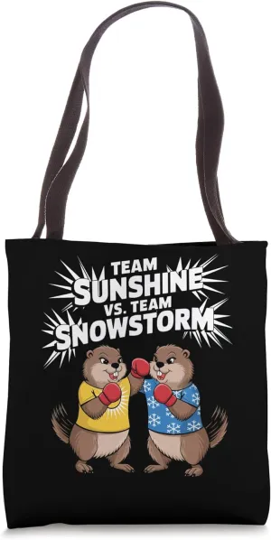 Team Sunshine vs Team Snowstorm Funny Groundhog Day Tote Bag